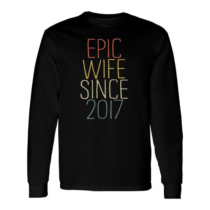 Epic Wife Since 2017 4Th Wedding Anniversary Long Sleeve T-Shirt T-Shirt