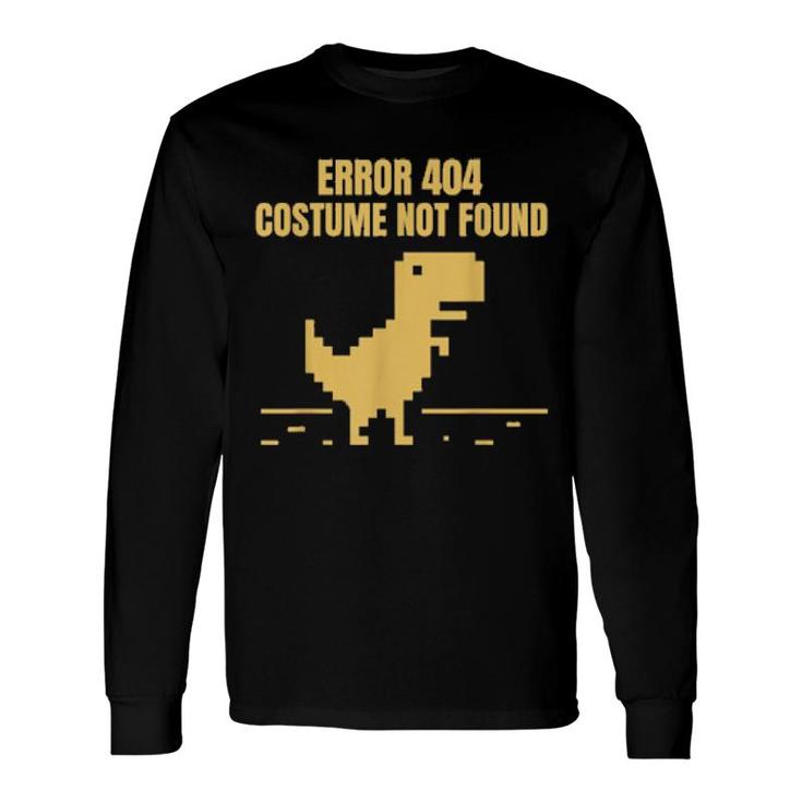 Error 404 Costume Not Found Halloween Geek Game Long Sleeve T-Shirt T-Shirt