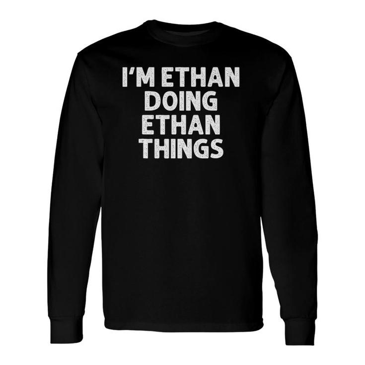 Ethan Doing Name Things Personalized Long Sleeve T-Shirt