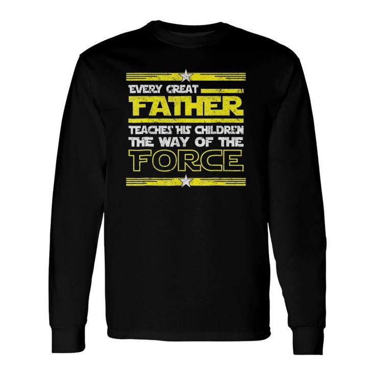 Every Great Father Teaches The Force Retro Father's Day Long Sleeve T-Shirt T-Shirt