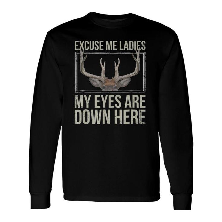 My Eyes Are Down Here Whitetail Buck Rack Long Sleeve T-Shirt T-Shirt