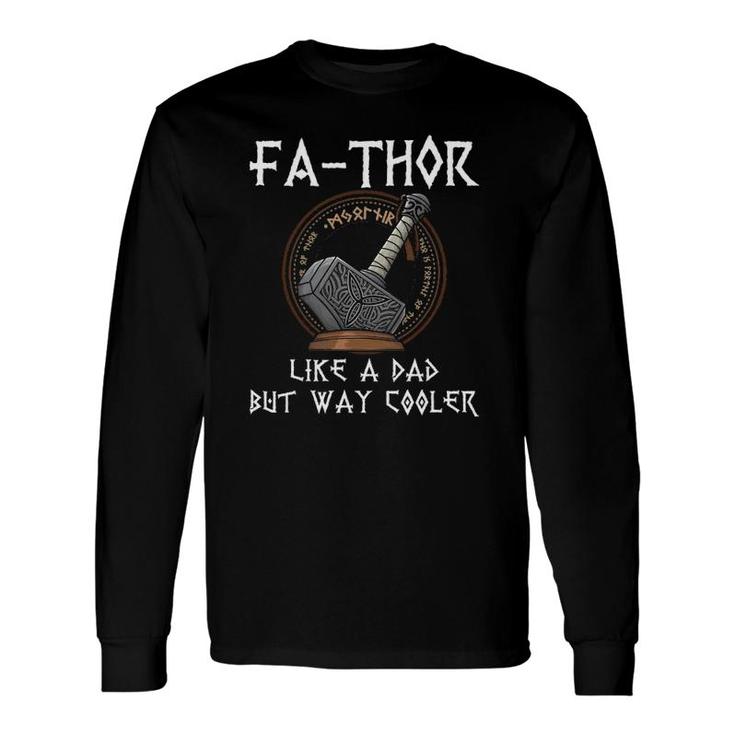 Fa-Thor Fathers Day Fathers Day dad Father Long Sleeve T-Shirt