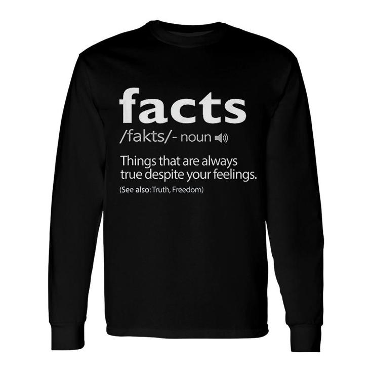 Facts Over Feelings Definition Politically Incorrect Long Sleeve T-Shirt T-Shirt