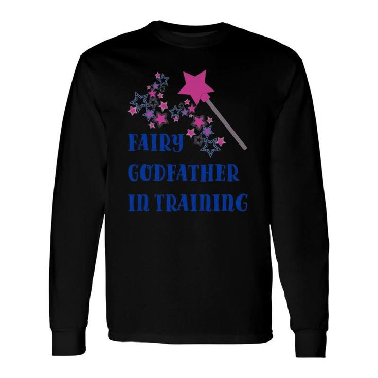 Fairy Godfather In Training Long Sleeve T-Shirt T-Shirt