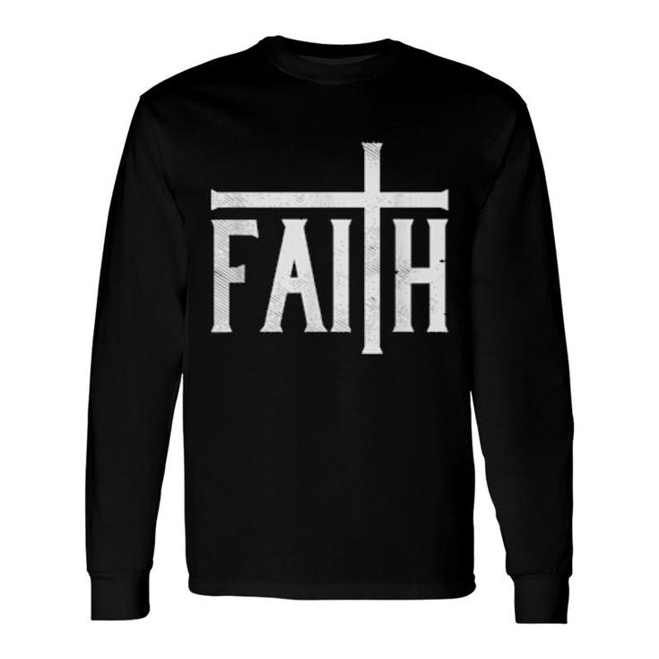 Faith Cross God Jesus Christ Prayer Religious Christian Long Sleeve T-Shirt T-Shirt
