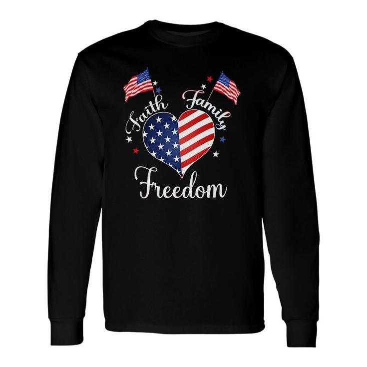 Faith Freedom Fourth July American Patriotic Long Sleeve T-Shirt