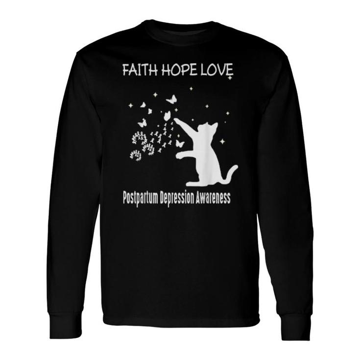 Faith Hope Love Postpartum Depression Awareness Long Sleeve T-Shirt T-Shirt