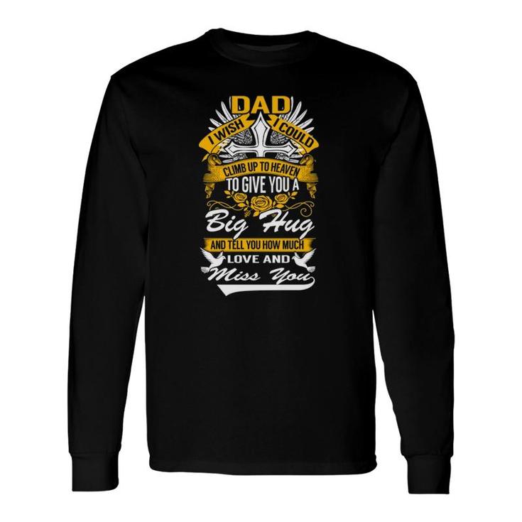 Family 365 My Dad In Heaven I Love & Miss You In Dad Memory Long Sleeve T-Shirt T-Shirt