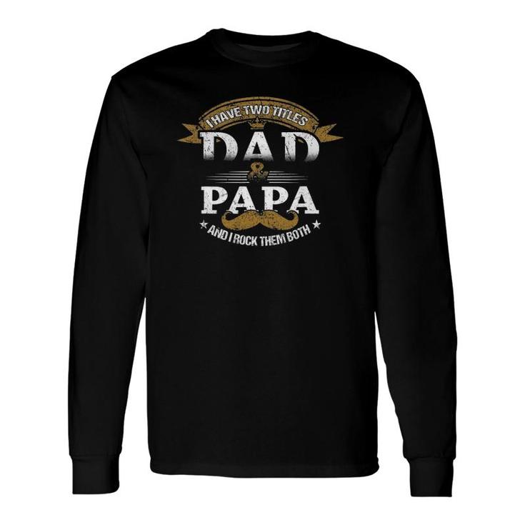 Family Dad & Papa Father's Day Grandpa Daddy Long Sleeve T-Shirt T-Shirt