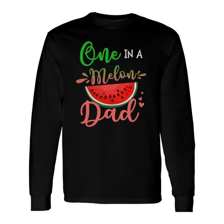 Family One In A Melon Dad Matching Tee Long Sleeve T-Shirt T-Shirt