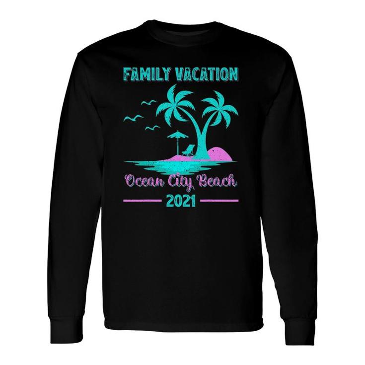 Family Vacation 2021 Maryland Ocean City Beach Long Sleeve T-Shirt T-Shirt