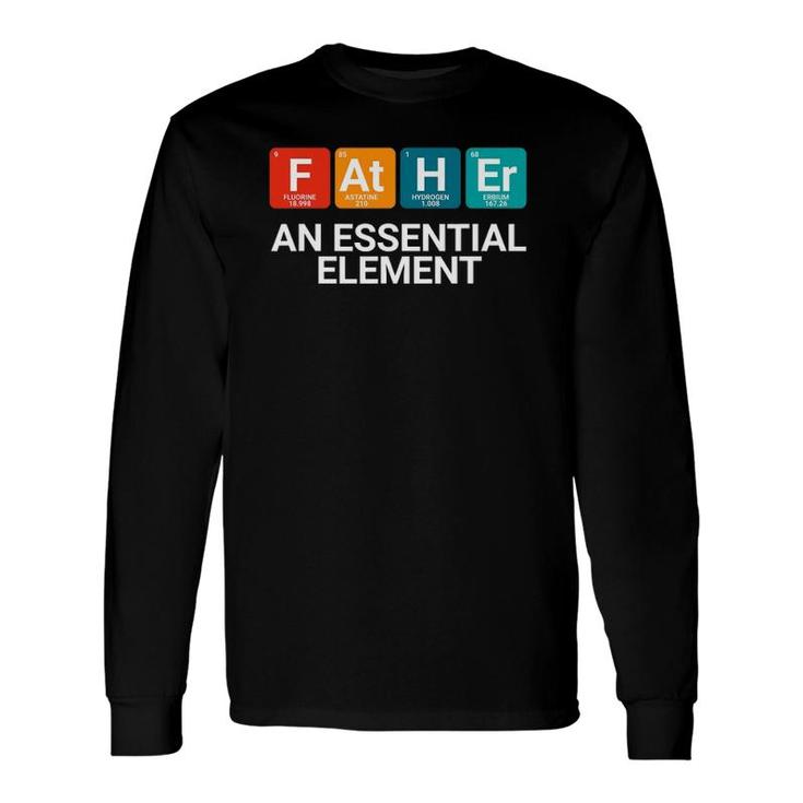 Father An Essential Element Chemistry Long Sleeve T-Shirt T-Shirt