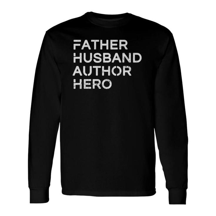 Father Husband Author Hero Inspirational Father Long Sleeve T-Shirt T-Shirt