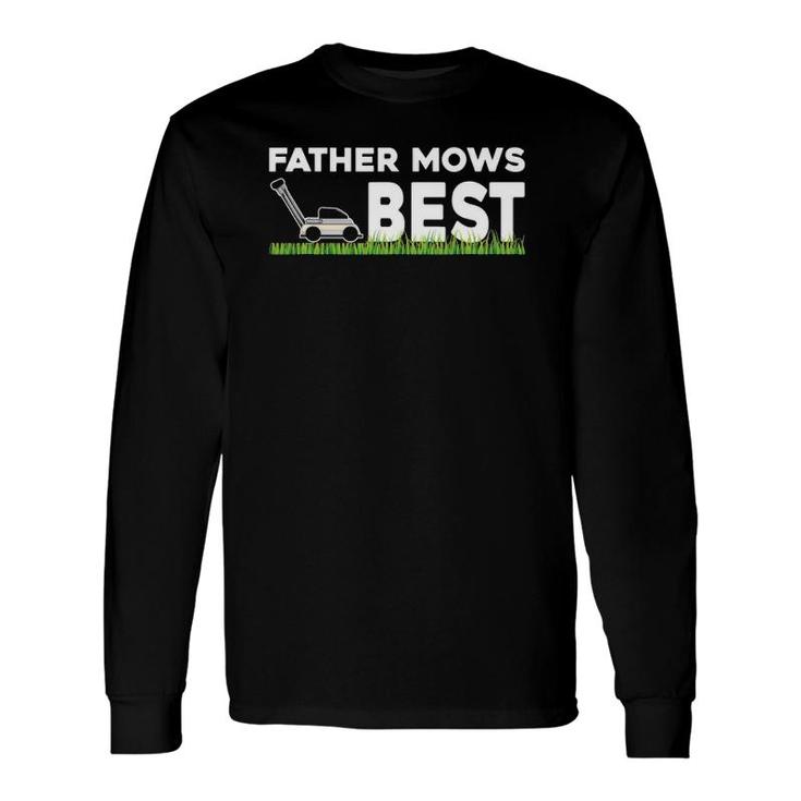 Father Mows Best Father's Day Lawn Grass Long Sleeve T-Shirt T-Shirt