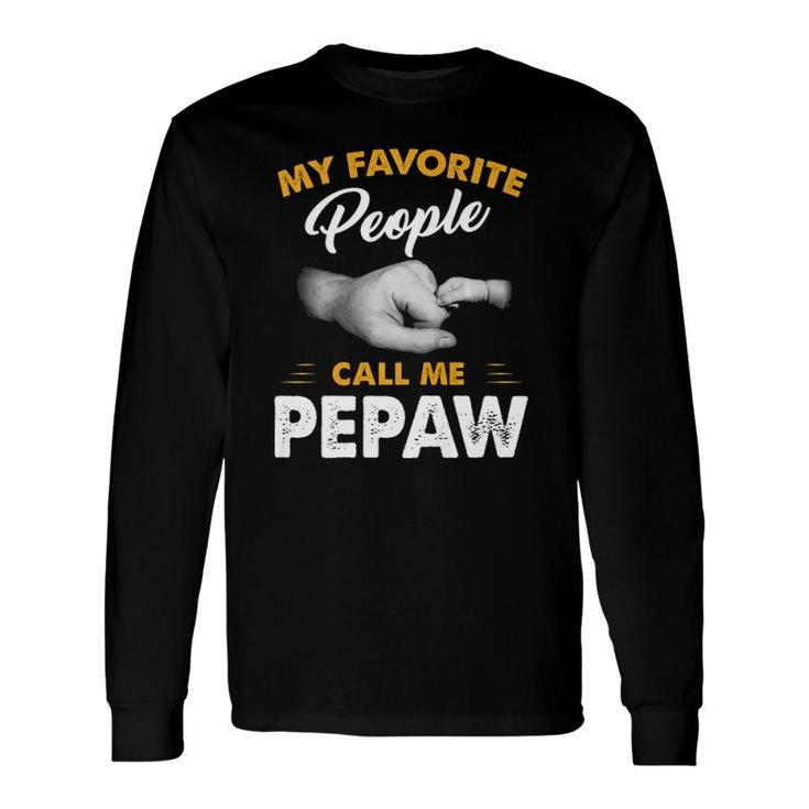 Fathers Day My Favorite People Call Me Pepaw Long Sleeve T-Shirt T-Shirt