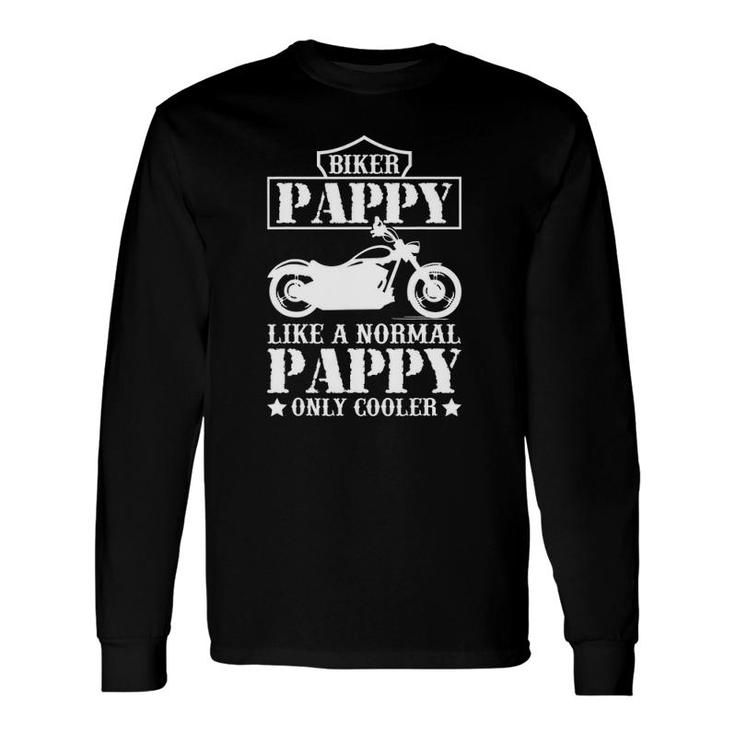 Fathers Day Like A Normal Biker Pappy Only Cooler Motorcycle Long Sleeve T-Shirt T-Shirt