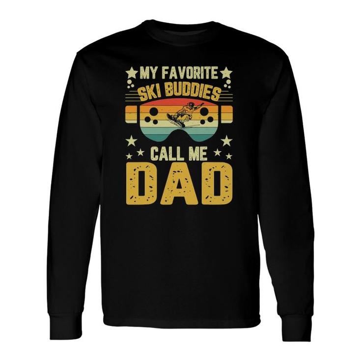 Father's Day Ski My Favorite Ski Buddies Call Me Dad Long Sleeve T-Shirt T-Shirt