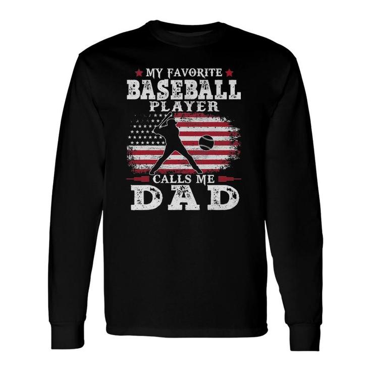 Favorite Baseball Player Calls Me Dad Usa Flag Father's Day Long Sleeve T-Shirt T-Shirt