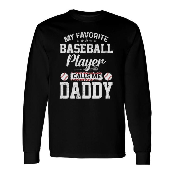 My Favorite Baseball Player Calls Me Daddy Daddy Long Sleeve T-Shirt T-Shirt
