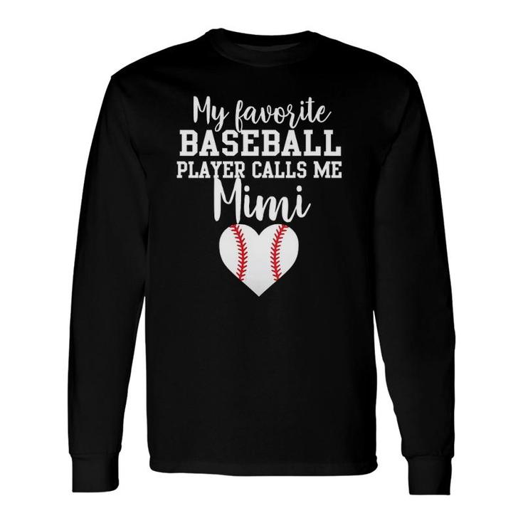 My Favorite Baseball Player Calls Me Mimi Long Sleeve T-Shirt T-Shirt