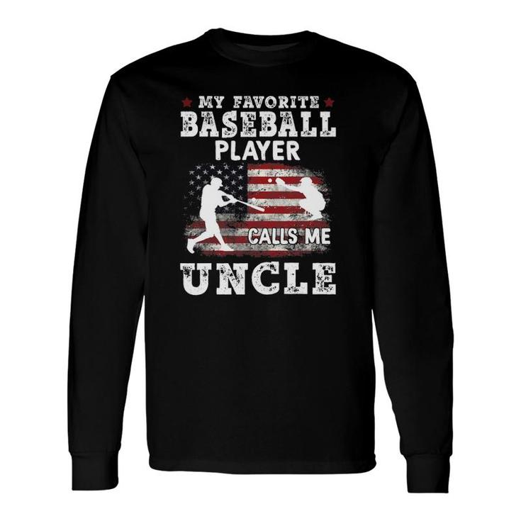 My Favorite Baseball Player Calls Me Uncle Long Sleeve T-Shirt T-Shirt