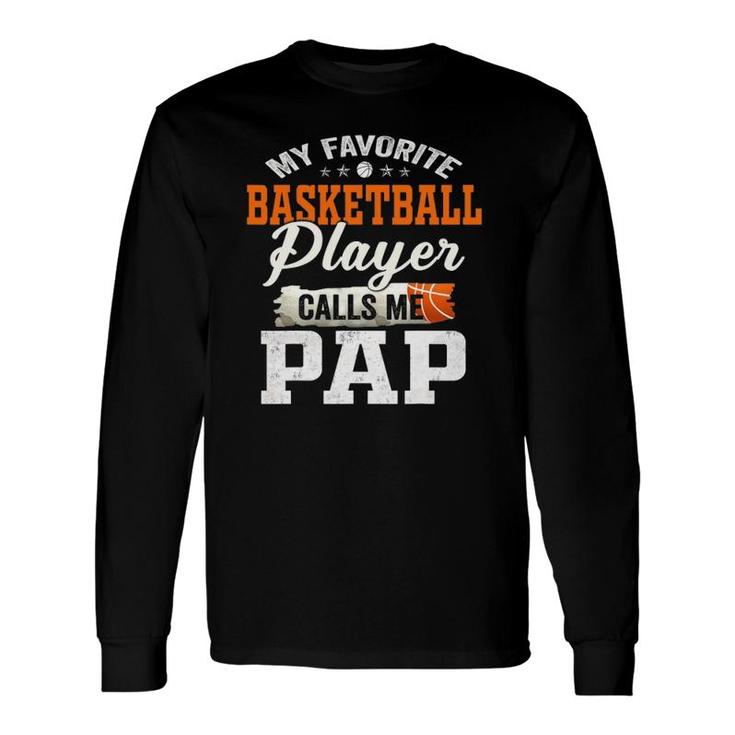 My Favorite Basketball Player Calls Me Pap Long Sleeve T-Shirt T-Shirt