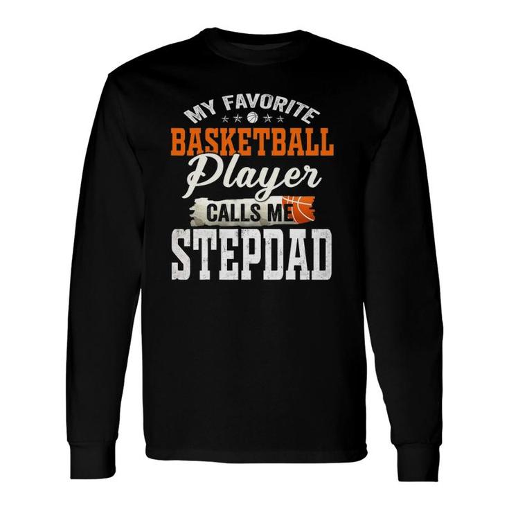 My Favorite Basketball Player Calls Me Stepdad Long Sleeve T-Shirt T-Shirt