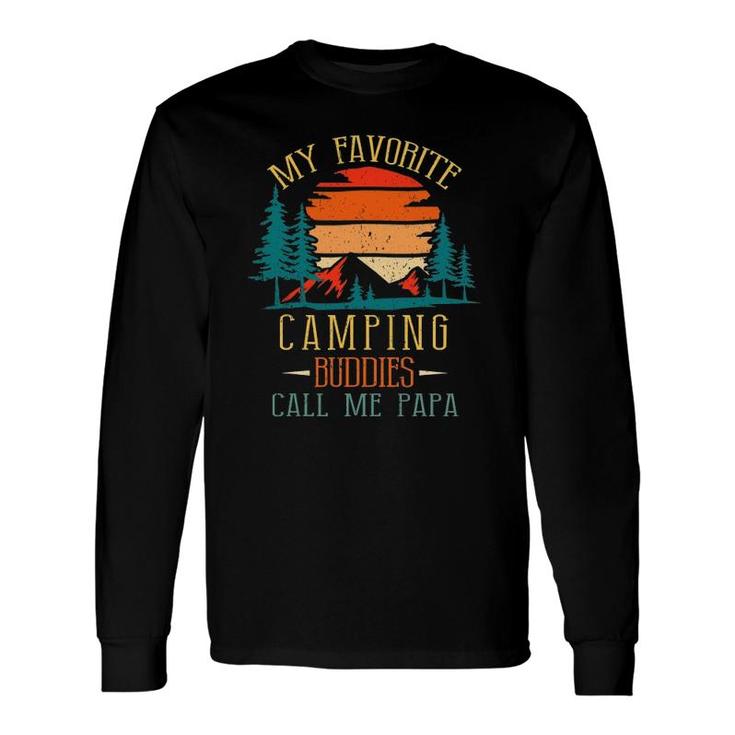 My Favorite Camping Buddies Call Me Papa Father Long Sleeve T-Shirt T-Shirt