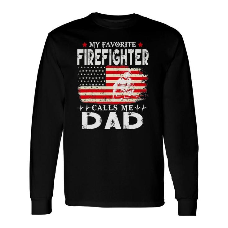 My Favorite Firefighter Calls Me Dad Father's Day Long Sleeve T-Shirt T-Shirt