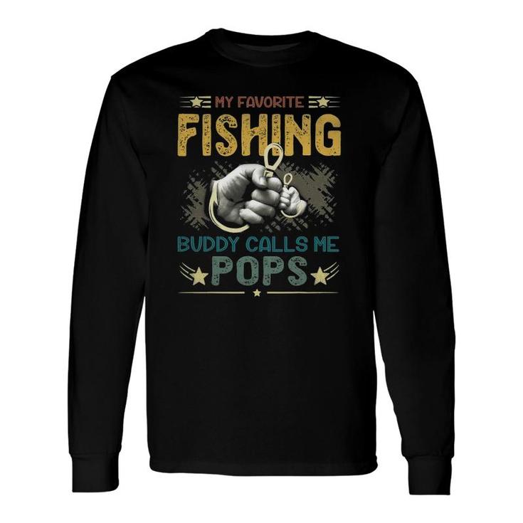 My Favorite Fishing Buddy Calls Me Pops Fathers Day Long Sleeve T-Shirt T-Shirt