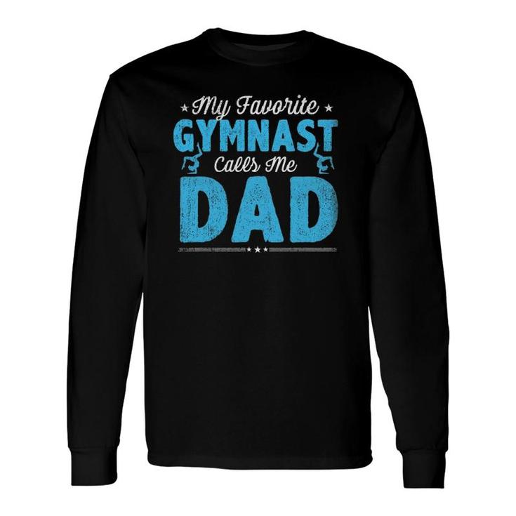 My Favorite Gymnast Calls Me Dad Gymnastic Dad Father's Day Long Sleeve T-Shirt T-Shirt