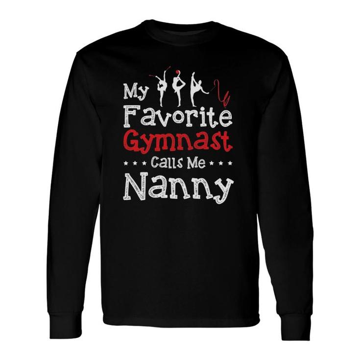My Favorite Gymnast Calls Me Nanny Gymnastics Long Sleeve T-Shirt T-Shirt