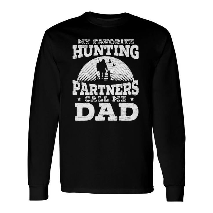 My Favorite Hunting Partners Call Me Dad Deer Hunter Long Sleeve T-Shirt T-Shirt