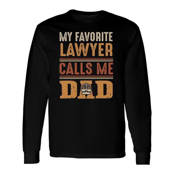My Favorite Lawyer Calls Me Dadbest Fathers Day Long Sleeve T-Shirt T-Shirt