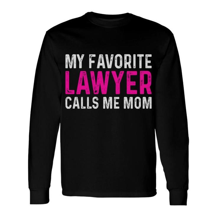 My Favorite Lawyer Calls Me Mom Pink Lawyer Long Sleeve T-Shirt