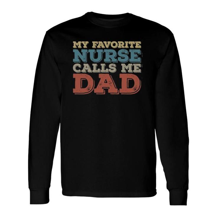 My Favorite Nurse Call Me Dad Father's Day Long Sleeve T-Shirt T-Shirt
