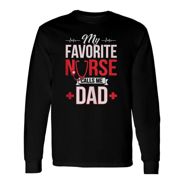 My Favorite Nurse Calls Me Dad Rn Graduation Cute Nurse Long Sleeve T-Shirt T-Shirt