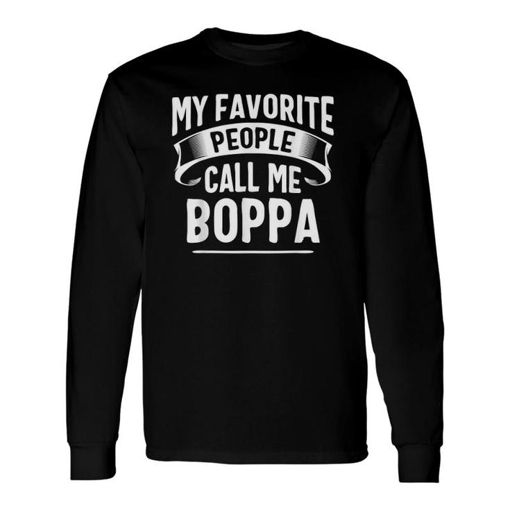 My Favorite People Call Me Boppa Fathers Day Long Sleeve T-Shirt T-Shirt