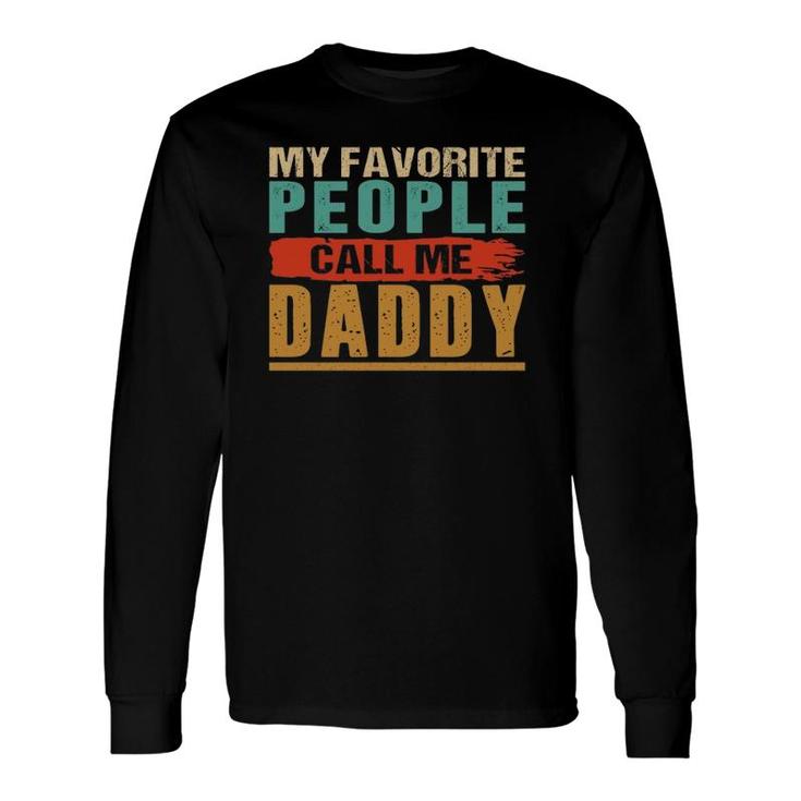 My Favorite People Call Me Daddy Vintage Father Long Sleeve T-Shirt T-Shirt