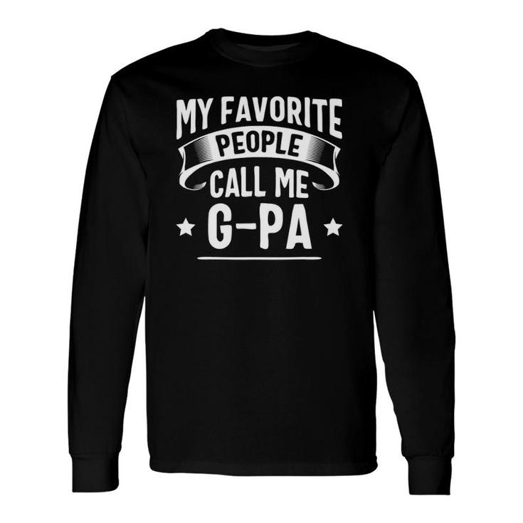 My Favorite People Call Me G-Pa Father's Day Long Sleeve T-Shirt T-Shirt
