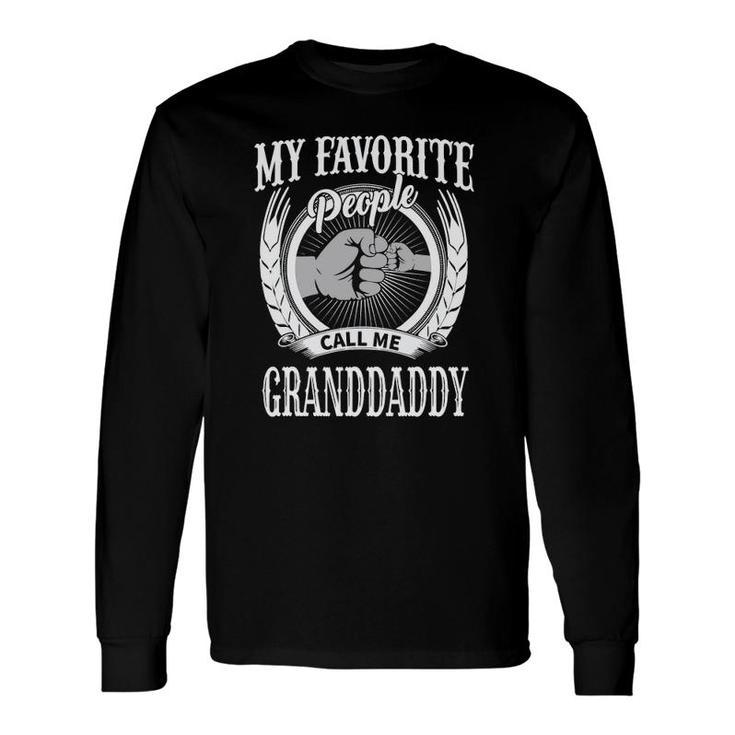 My Favorite People Call Me Granddaddy Grandpa Long Sleeve T-Shirt T-Shirt