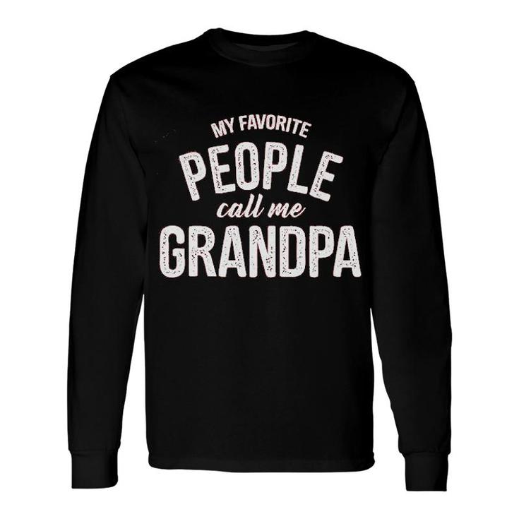 My Favorite People Call Me Grandpa Long Sleeve T-Shirt T-Shirt