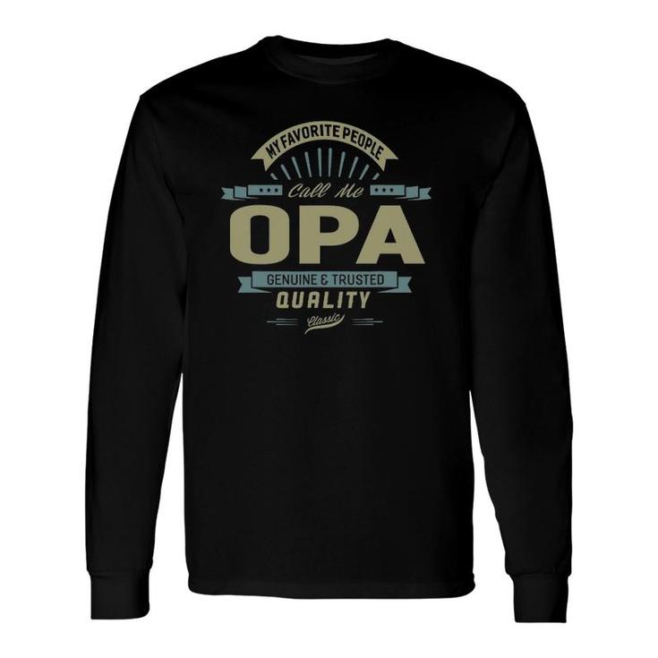 My Favorite People Call Me Opa Grandpa Father Long Sleeve T-Shirt T-Shirt