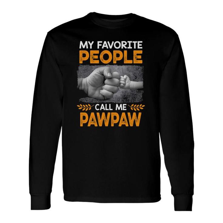 My Favorite People Call Me Pawpaw Father's Day Long Sleeve T-Shirt T-Shirt