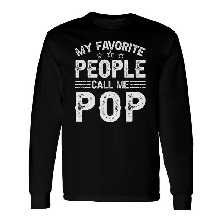 My Favorite People Call Me Pop For Dad Grandpa Fathers Day Long Sleeve T-Shirt T-Shirt