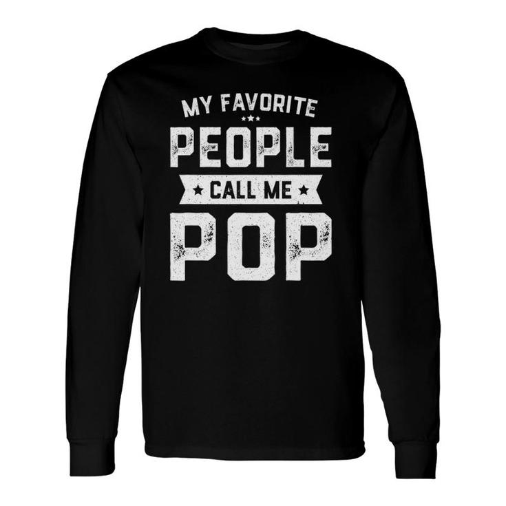 My Favorite People Call Me Pop Father's Day Long Sleeve T-Shirt T-Shirt