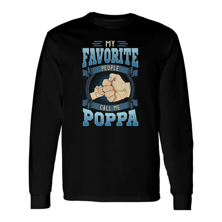 My Favorite People Call Me Poppa Poppa Father's Day Long Sleeve T-Shirt T-Shirt