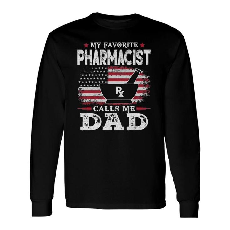 My Favorite Pharmacist Calls Me Dad Usa Flag Father's Day Long Sleeve T-Shirt T-Shirt