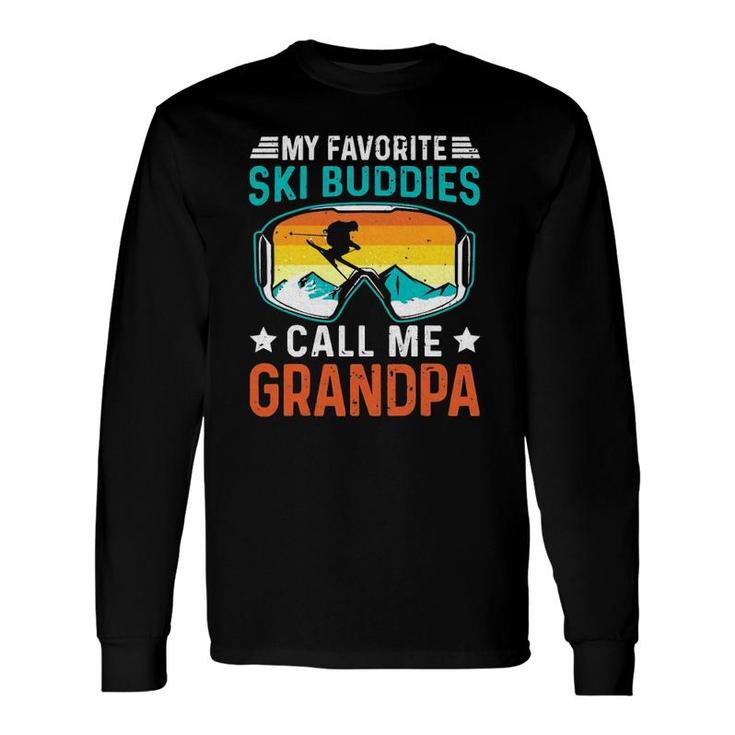 My Favorite Ski Buddies Call Me Grandpa Long Sleeve T-Shirt T-Shirt