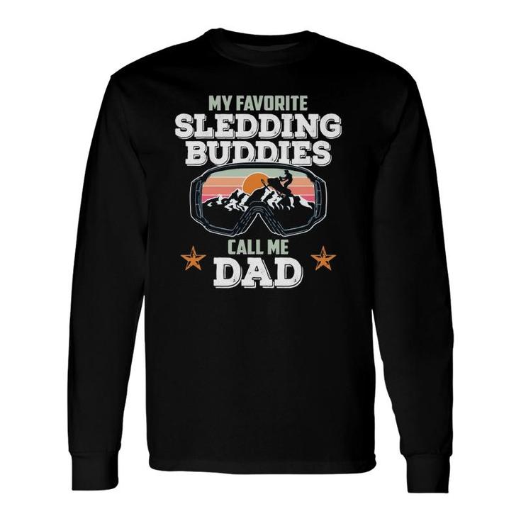 My Favorite Sledding Buddies Call Me Dad Snowmobile Lover Long Sleeve T-Shirt T-Shirt
